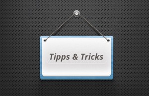 Tipps und Tricks